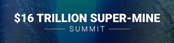 The $16 Trillion Super-Mine Summit